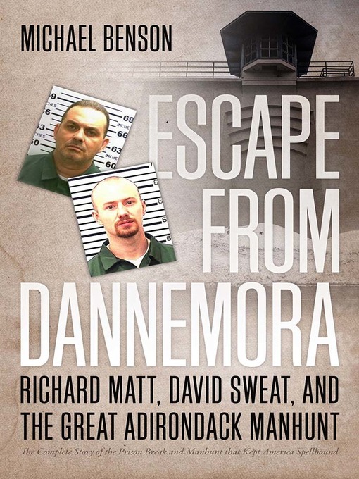 Title details for Escape from Dannemora by Michael Benson - Available